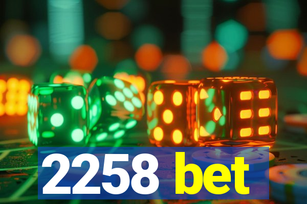 2258 bet